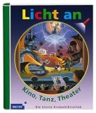 Meyer. Die kleine Kinderbibliothek - Licht an!: Licht an. Kino, Tanz, Theater: Bd 17