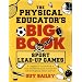 The Physical Educator's Big Book Of Sport Lead-up Games: A Complete K-8 Sourcebook Of Team and Lifetime Sport Activities For Skill Development, Fitness and Fun!