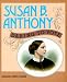 Susan B. Anthony: Daring to Vote (Gateway Biography)