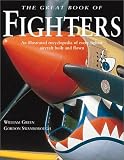 Great Book of Fighters: An Illustrated Encyclopedia of Every Fighter Aircraft Built and Flown (Great Book)