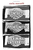 Contacts, Opportunities, and Criminal Enterprise