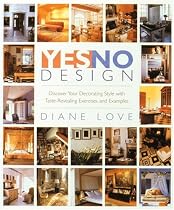 Yes/No Design: Discovering Your Decorating Style with Taste-Revealing Exercises and Examples