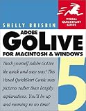 Adobe GoLive 5 for Macintosh and  Windows (Visual QuickStart Guide) Shelly Brisbin