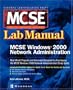 Certfication Press MCSE Windows(R) 2000 Network Administration Lab Manual