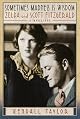 Sometimes Madness Is Wisdom: Zelda and Scott Fitzgerald: A Marriage (Ballantine Reader's Circle)