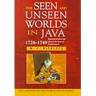 Click here to buy  The Seen and Unseen Worlds in Java, 1726-1749: History, Literature and Islam in the Court of Pakubuwana II (Southeast... by M. C. Ricklefs.