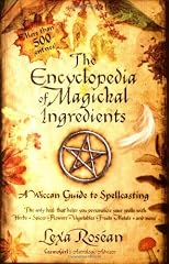The Encyclopedia of Magickal Ingredients: A Wiccan Guide to Spellcasting