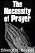 The Necessity of Prayer