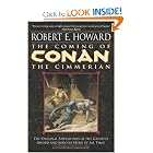 The Coming of Conan the Cimmerian: The Original Adventures of the Greatest Sword and Sorcery Hero... by Robert E. Howard