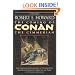 The Coming of Conan the Cimmerian: The Original Adventures of the Greatest Sword and Sorcery Hero of All Time!