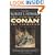 The Coming of Conan the Cimmerian: The Original Adventures of the Greatest Sword and Sorcery Hero of All Time!