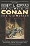 The Coming of Conan the Cimmerian: The Original Adventures of the Greatest Sword and Sorcery Hero of All Time! The Coming of Conan the Cimmerian: The Original Adventures of the Greatest Sword and Sorcery Hero of All Time!