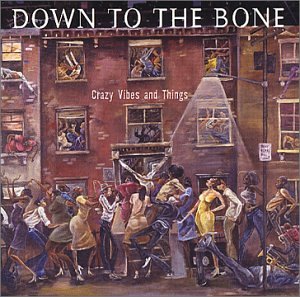 Down To The Bone - Crazy Vibes and Things - Zortam Music
