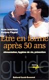 Etre en forme apr�s 50 ans : Alimentation, hygi�ne de vie, pr�vention