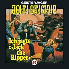 Geisterj�ger John Sinclair. H�rspiele: John Sinclair - Folge 49: Ich jagte Jack the Ripper. H�rspiel.
