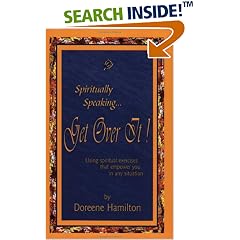 Spiritually Speaking... Get Over It!