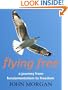 Flying Free: A Journey from Fundamentalism to Freedom