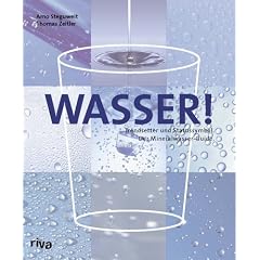 Wasser: Trendsetter und Statussymbol. Der Mineralwasser-Guide.