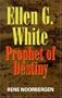 Ellen G. White: Prophet of Destiny