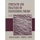 Strength and Fracture of Engineering Solids (2nd Edition) by  David K. Felbeck and Anthony G. Atkins
