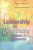 Leadership for Differentiating Schools and Classrooms