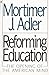 Reforming Education: The Opening of American Mind