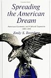 Spreading the American Dream: American Economic & Cultural Expansion 1890-1945 (American Century)