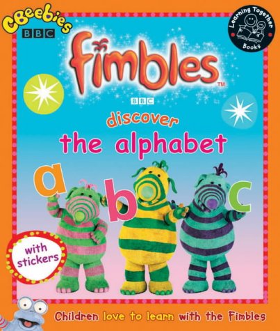 "Fimbles": Discover the Alphabet: Discover the Alphabet (Learning Together)