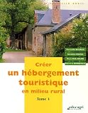 Revue Educagri  / Créer un hébergement touristique en milieu rural. : Tome 1
