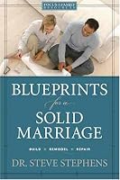 Blueprints for a Solid Marriage: Build/Repair/Remodel (Focus on the Family Resources)