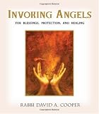 Invoking Angels: For Blessings, Protection, and Healing