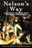 Nelson s Way: Leadership Lessons from the Great Commander