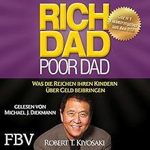 Rich Dad Poor Dad: Was die Reichen ihren Kindern über Geld beibringen Hörbuch von Robert T. Kiyosaki Gesprochen von: Michael J. Diekmann