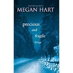 Precious and Fragile Things | Megan Hart