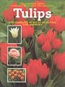 Tulips: The Complete Guide To Selecting And Growing