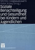 Soziale Benachteiligung und Gesundheit bei Kindern und Jugendlichen