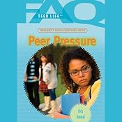 FAQs: Teen Life: Frequently Asked Questions About Peer Pressure | [Rich Juzwiak]