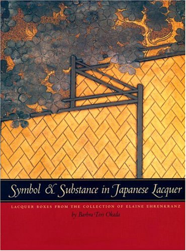 Symbol And Substance In Japanese Lacquer: Laquer Boxes From The Collection Of Elaine Ehrenkranz