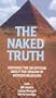 The Naked Truth - Exposing the Deceptions About the Origins of Modern Religions