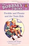Freddie and Flossie and the Train Ride (Bobbsey Twins Ready-to-Read)