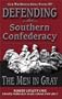 Defending the Southern Confederacy: The Men in Gray