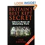 Britain's Best Kept Secret : Ultra's Base at Bletchley Park