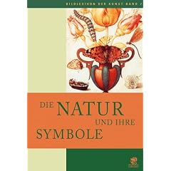 Bildlexikon der Kunst / Die Natur und ihre Symbole: Pflanzen, Tiere und Fabelwesen: BD 7