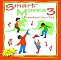 Smart Moves 3: Preschool thru 2nd