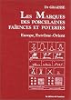 Les Marques des porcelaines, fa�ences et poteries : Europe et Extr�me-Orient