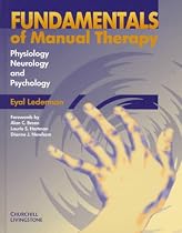 The Fundamentals of Manual Therapy: Physiology, Neurology and Psychology