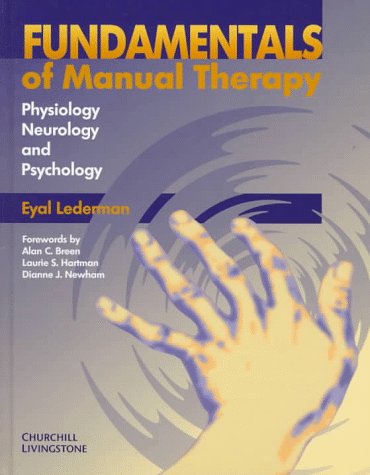 The Fundamentals of Manual Therapy: Physiology, Neurology and Psychology