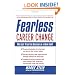Fearless Career Change: The Fast Track to Success in a New Field