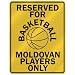 RESERVED FOR " B-ASKETBALL MOLDOVAN PLAYERS ONLY " PARKING SIGN COUNTRY MOLDOVA