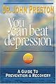 You Can Beat Depression: A Guide To Prevention & Recovery, Fourth Edition